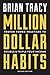 Million Dollar Habits by Brian Tracy