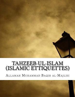 Tahzeeb-UL-Islam (Islamic Ettiquettes)