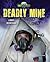 Deadly Mine: Libby, Montana (Eco-Disasters)