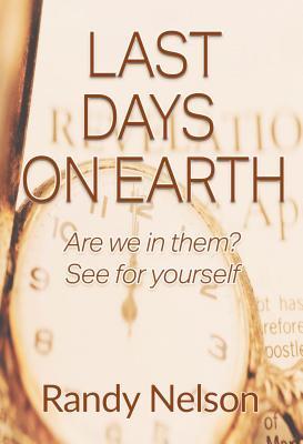 Last Days On Earth: Are we in them? See for yourself