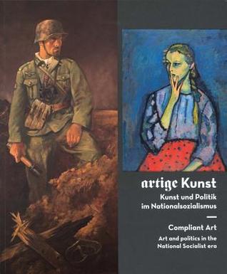 Compliant Art: Art and Politics in the National Socialist Era
