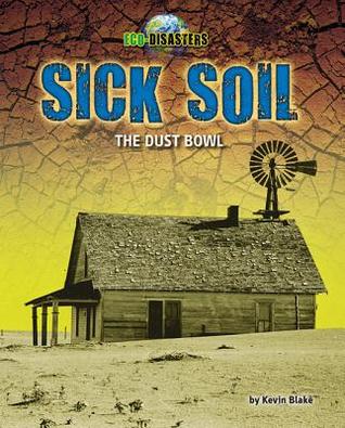 Sick Soil - Narrative Nonfiction About Environmental & Ecological Catastrophes Across the World, Grades 3-5 - Developmental Learning for Young Readers - Eco Disasters Collection