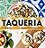 Taqueria: New-style Fun and...