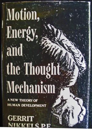 Motion, Energy, and the Thought Mechanism: A New Theory of Human Development (Hardcover)