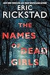 The Names Of Dead Girls by Eric Rickstad