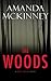 The Woods by Amanda    McKinney