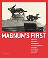 Magnum's First: Robert Capa, Marc Riboud, Werner Bischof, Henri Cartier-Bresson, Ernst Haas, Erich Lessing, Jean Marquis, Inge Morath Magnum's First: Robert Capa, Marc Riboud, Werner Bischof, Henri Cartier-Bresson, Ernst Haas, Erich Lessing, Jean Marquis, Inge Morath