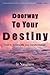 Doorway To Your Destiny