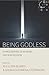 Being Godless: Ethnographies of Atheism and Non-Religion (Studies in Social Analysis, 1)