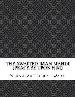 The Awaited Imam Mahdi (Peace Be Upon Him)