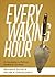 Every Waking Hour: An Introduction to Work and Vocation for Christians