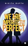 We Are Imperfectl...