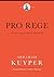 Pro Rege (Volume 2): Living...