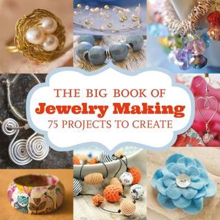 The Big Book of Jewelry Making: 73 Projects to Make (Paperback)
