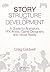 Story Structure and Development by Craig Caldwell