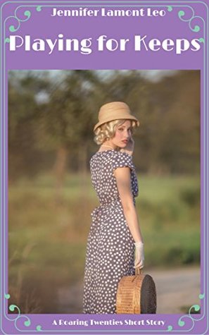 Playing for Keeps  (Roaring Twenties Short Stories)