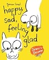 Happy, Sad, Feeling Glad by Yasmeen Ismail