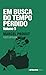 Em Busca do Tempo Perdido, ...