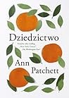 Dziedzictwo by Ann Patchett
