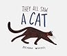 They All Saw a Cat by Brendan Wenzel They All Saw a Cat by Brendan Wenzel