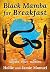 Black Mamba for Breakfast: One River, Three Kayaks, Six Months