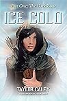 Ice Cold by Taylor Caley
