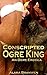 Conscripted by the Ogre King