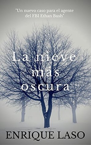 La nieve más oscura (Ethan Bush, #6)