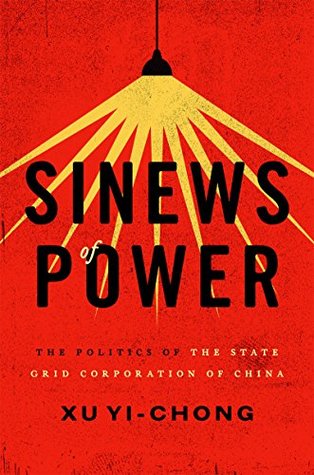 Sinews of Power: The Politics of the State Grid Corporation of China (Kindle Edition)