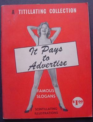 It Pays To Advertise: A Titillating Collection of Famous Slogans with Scintillating Illustrations (Paperback)