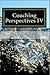 Coaching Perspectives IV: C...