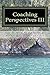 Coaching Perspectives III: ...