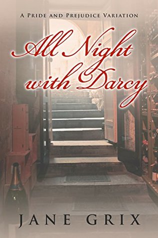 All Night with Darcy: A Pride and Prejudice Variation (Kindle Edition)