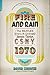 Fire and Rain: The Beatles, Simon and Garfunkel, James Taylor, CSNY, and the Lost Story of 1970