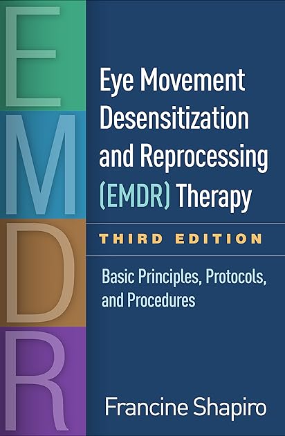 Eye Movement Desensitization and Reprocessing (EMDR) Therapy: Basic Principles, Protocols, and Procedures
