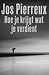 Hoe je krijgt wat je verdient by Jos Pierreux