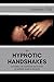 The Hypnotic Handshakes: Ma...