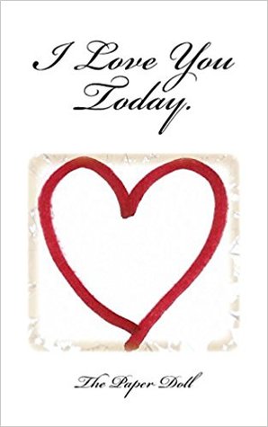 I Love You Today. (Volume #1)