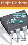 555 timer: A Complete Basic Guide