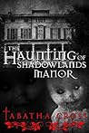 The Haunting of Shadowlands Manor