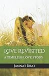 Love Revisited by Jannat Bhat