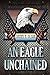 An Eagle Unchained