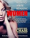 How to Write Realistic Women by Jackson Dean Chase