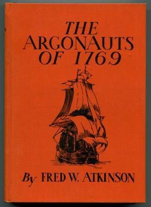 The Argonauts of 1769: A Narrative of the Occupation of San Diego and Monterey by Don Gaspar de Portola (Hardcover)