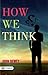 How We Think: John Dewey's Exploration of Thought Processes
