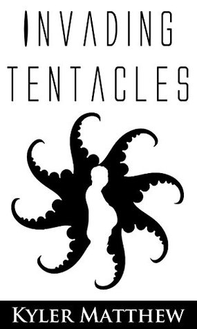 Invading Tentacles (Kindle Edition)