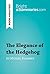 The Elegance of the Hedgehog by Muriel Barbery (Book Analysis) by Bright Summaries