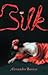 Silk by Alessandro Baricco Silk by Alessandro Baricco
