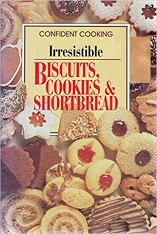 Irresistible Biscuits Cookies & Shortbread (Paperback)