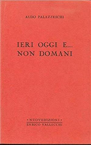 Ieri oggi e... non domani (Paperback)